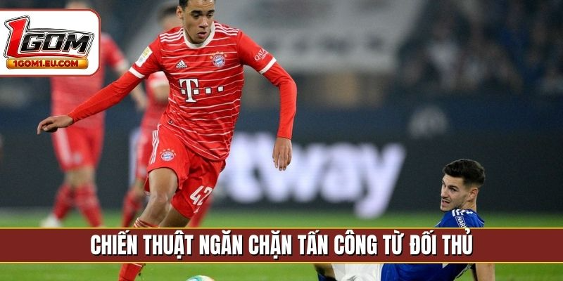 Chiến thuật ngăn chặn tấn công từ đối thủ