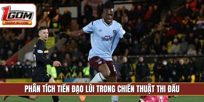 Phân tích tiền đạo lùi trong chiến thuật thi đấu