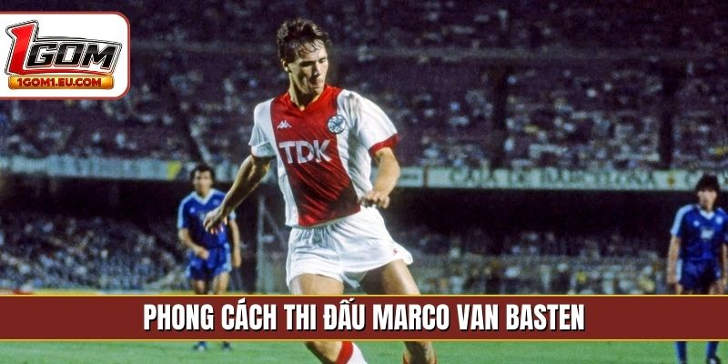Phong cách thi đấu Marco Van Basten