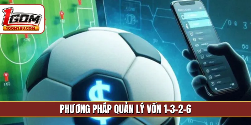 Phương pháp quản lý vốn 1-3-2-6