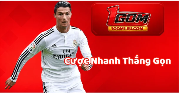 Cược nhanh thằng lớn cùng 1Gom