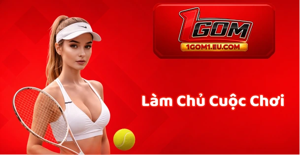 Làm chủ cuộc chơi cùng 1Gom